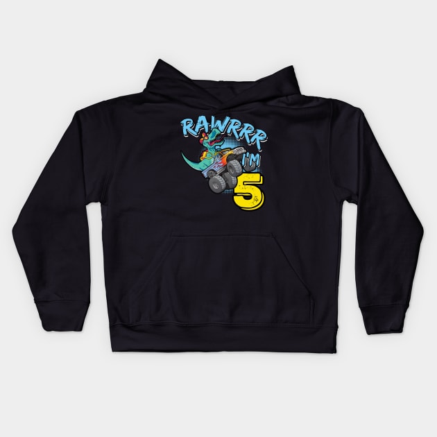 Rawr I'm 5 5th Birthday Monster Truck T-Rex Dinosaur Kids Hoodie by tobzz